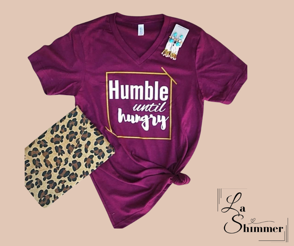 Humble until Hungry Tee